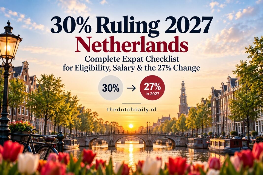 30% Ruling 2027 Netherlands: Complete Expat Checklist for Eligibility, Salary & the 27% Change 30% Ruling 2027 Netherlands: Complete Expat Checklist for Eligibility, Salary & the 27% Change
