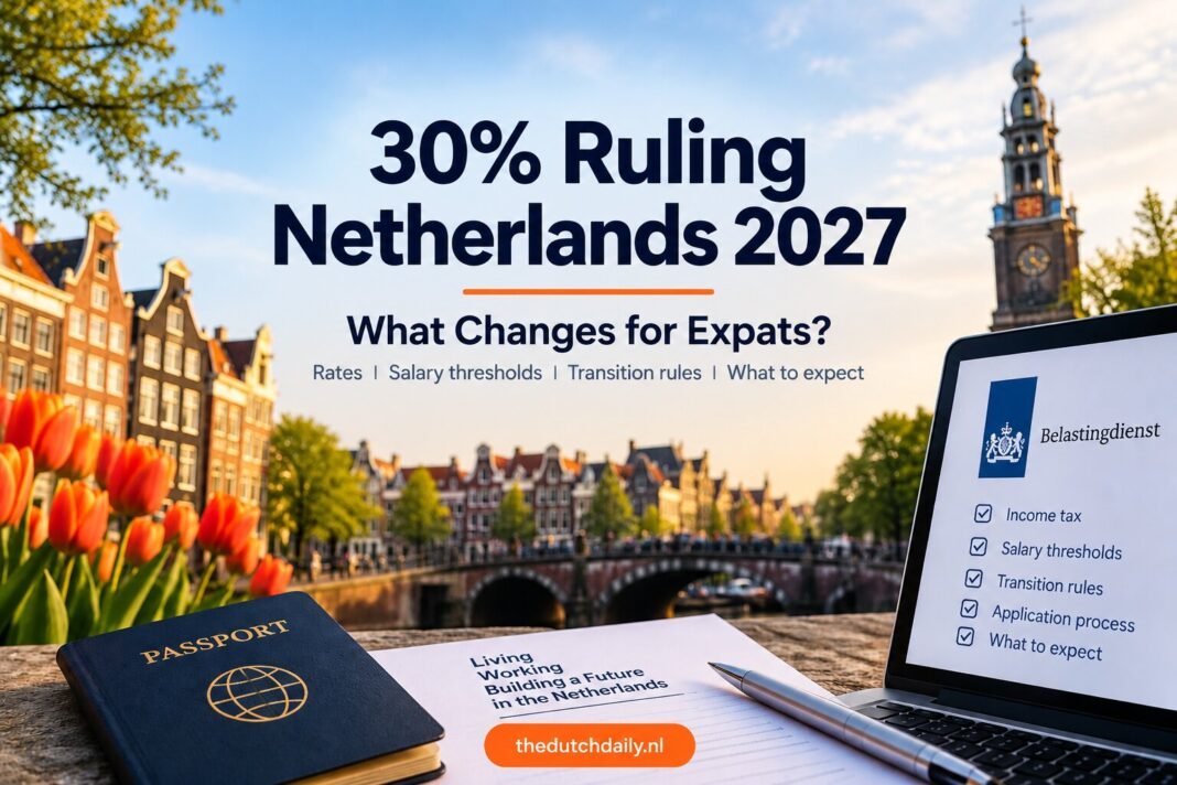 30% Ruling Netherlands 2027: What Changes for Expats? 30% Ruling Netherlands 2027: What Changes for Expats?